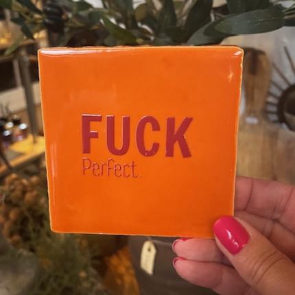 Tegeltje Fuck Perfect