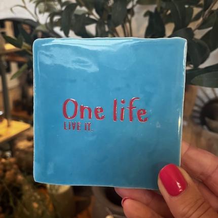 Tegeltje One life live it
