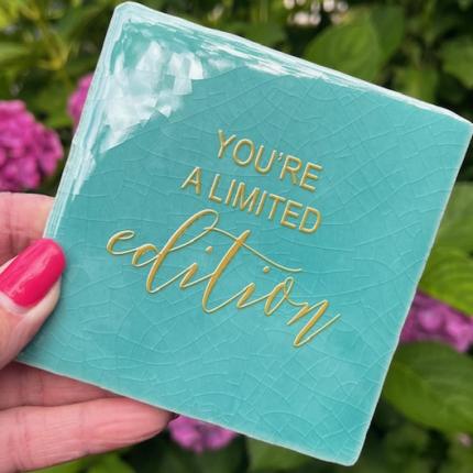 Tegeltje You're a limited edition
