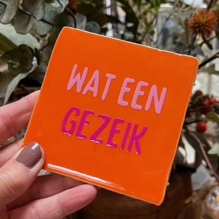 Tegeltje Wat een gezeik oranje roze