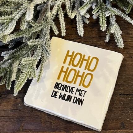 Tegeltje ho ho ho behalve met.. creme oker zwart